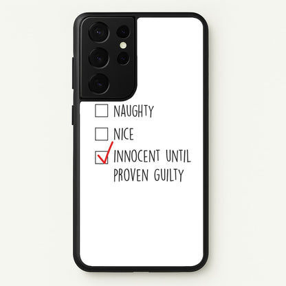 Innocent Until Proven Guilty - Naughty Or Nice   - Naughty Or Nice Phone Case for Galaxy S21 Ultra