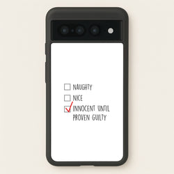 Innocent Until Proven Guilty - Naughty Or Nice   - Naughty Or Nice Phone Case for Google Pixel 7 Pro