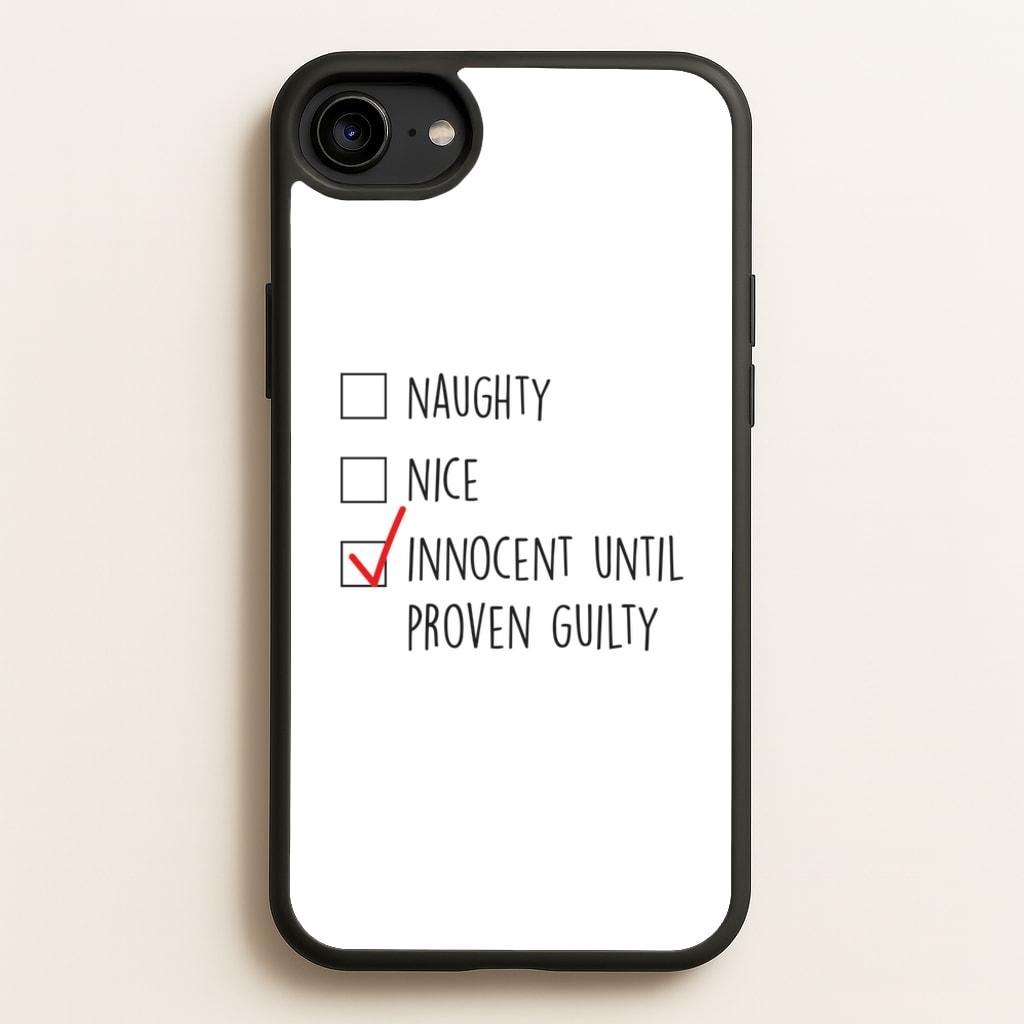 Innocent Until Proven Guilty - Naughty Or Nice   - Naughty Or Nice Phone Case for iPhone 6 / 7 / 8 / SE