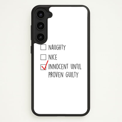 Innocent Until Proven Guilty - Naughty Or Nice   - Naughty Or Nice Phone Case for Galaxy S23