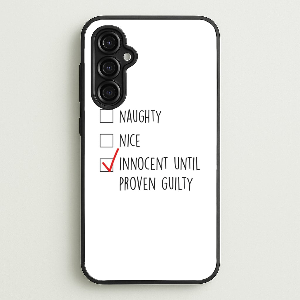 Innocent Until Proven Guilty - Naughty Or Nice   - Naughty Or Nice Phone Case for Galaxy A14