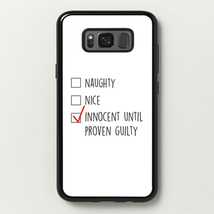 Innocent Until Proven Guilty - Naughty Or Nice   - Naughty Or Nice Phone Case for Galaxy S8