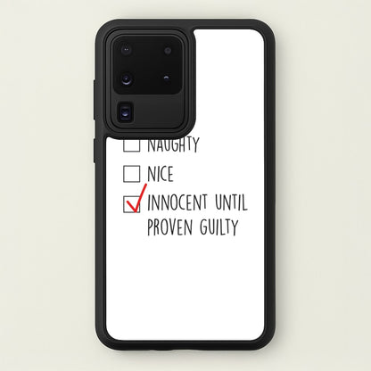 Innocent Until Proven Guilty - Naughty Or Nice   - Naughty Or Nice Phone Case for Galaxy S20 Ultra