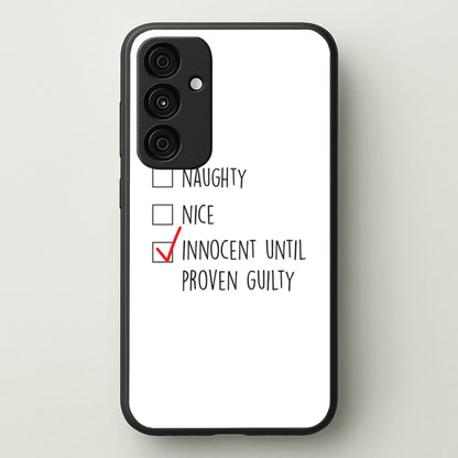 Innocent Until Proven Guilty - Naughty Or Nice   - Naughty Or Nice Phone Case for Galaxy A35