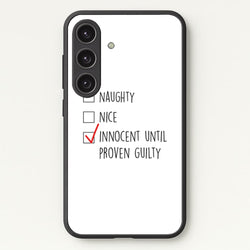 Innocent Until Proven Guilty - Naughty Or Nice   - Naughty Or Nice Phone Case for Galaxy S24