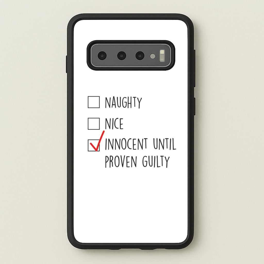 Innocent Until Proven Guilty - Naughty Or Nice   - Naughty Or Nice Phone Case for Galaxy S10