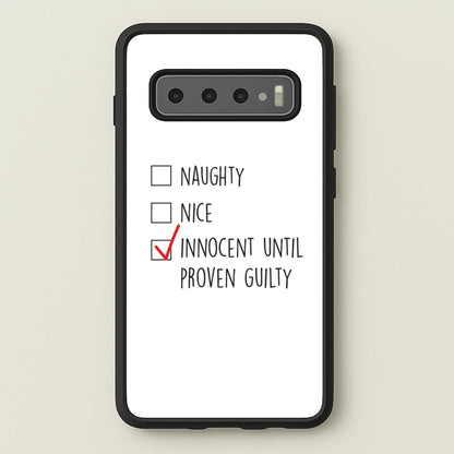 Innocent Until Proven Guilty - Naughty Or Nice   - Naughty Or Nice Phone Case for Galaxy S10