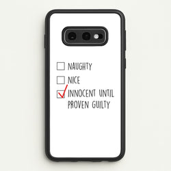 Innocent Until Proven Guilty - Naughty Or Nice   - Naughty Or Nice Phone Case for Galaxy S10e