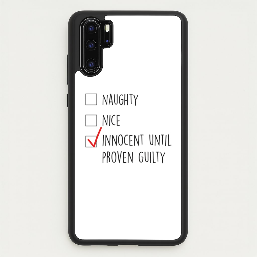 Innocent Until Proven Guilty - Naughty Or Nice   - Naughty Or Nice Phone Case for Huawei P30 Pro