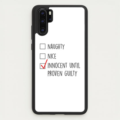 Innocent Until Proven Guilty - Naughty Or Nice   - Naughty Or Nice Phone Case for Huawei P30 Pro