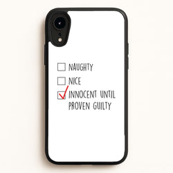 Innocent Until Proven Guilty - Naughty Or Nice   - Naughty Or Nice Phone Case for iPhone XR