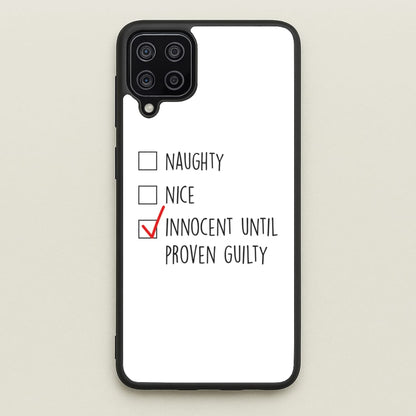 Innocent Until Proven Guilty - Naughty Or Nice   - Naughty Or Nice Phone Case for Galaxy A12