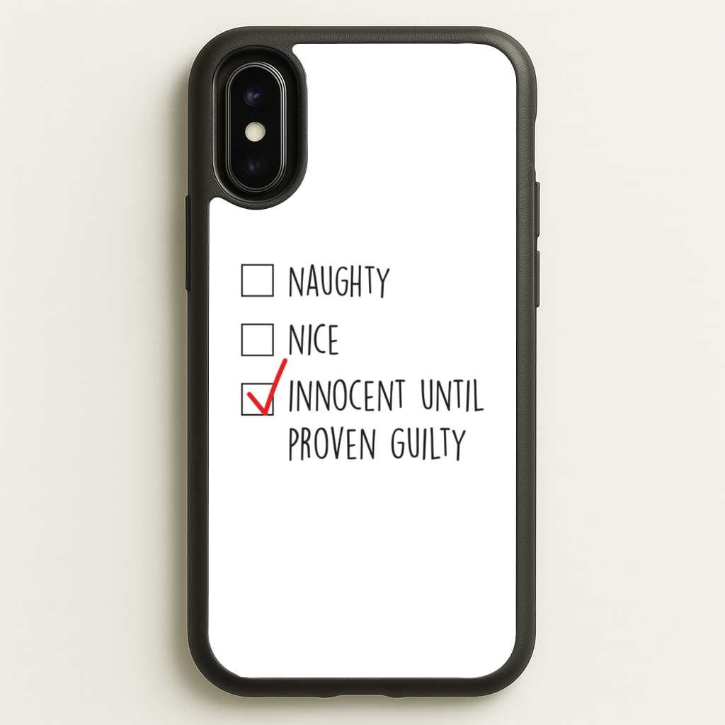 Innocent Until Proven Guilty - Naughty Or Nice   - Naughty Or Nice Phone Case for iPhone X / XS