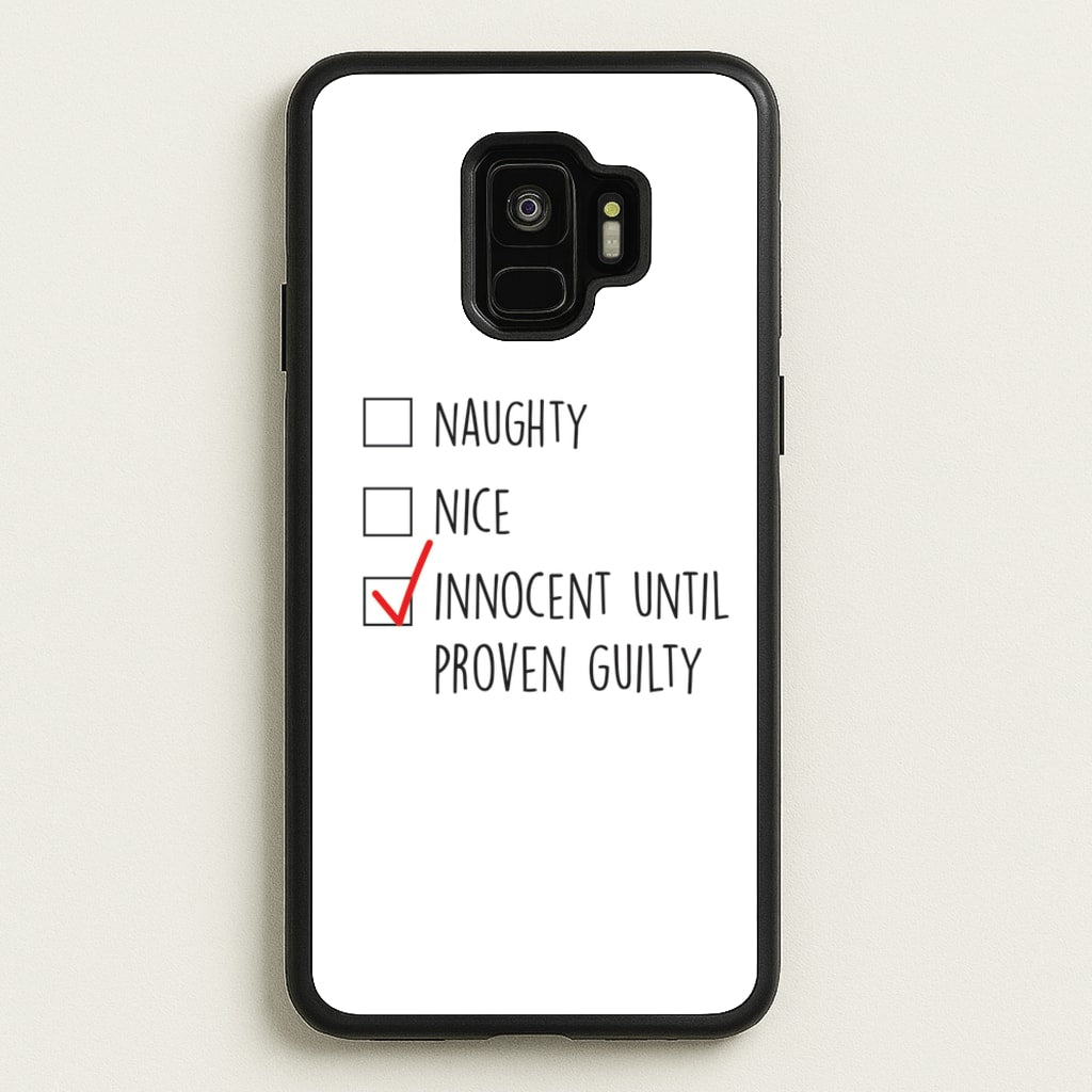 Innocent Until Proven Guilty - Naughty Or Nice   - Naughty Or Nice Phone Case for Galaxy S9