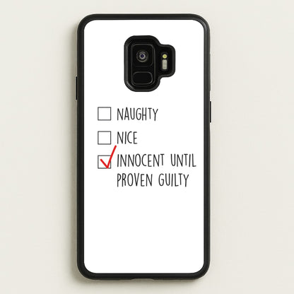 Innocent Until Proven Guilty - Naughty Or Nice   - Naughty Or Nice Phone Case for Galaxy S9