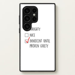 Innocent Until Proven Guilty - Naughty Or Nice   - Naughty Or Nice Phone Case for Galaxy S24 Ultra