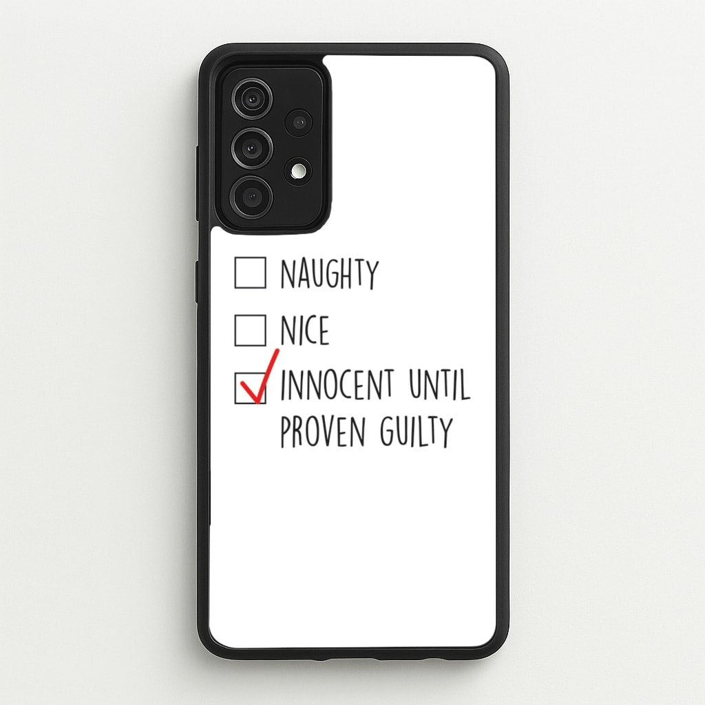 Innocent Until Proven Guilty - Naughty Or Nice   - Naughty Or Nice Phone Case for Galaxy A52 / A52s