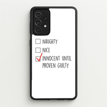 Innocent Until Proven Guilty - Naughty Or Nice   - Naughty Or Nice Phone Case for Galaxy A52 / A52s
