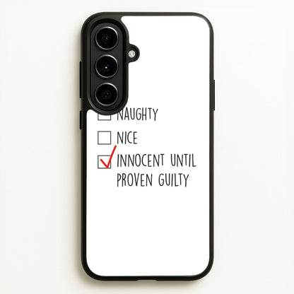 Innocent Until Proven Guilty - Naughty Or Nice   - Naughty Or Nice Phone Case for Galaxy A56