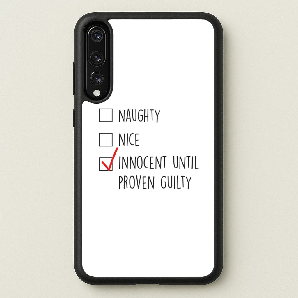 Innocent Until Proven Guilty - Naughty Or Nice   - Naughty Or Nice Phone Case for Huawei P20 Pro