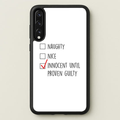 Innocent Until Proven Guilty - Naughty Or Nice   - Naughty Or Nice Phone Case for Huawei P20 Pro