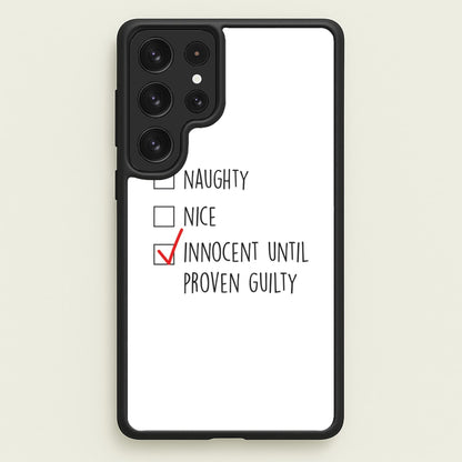Innocent Until Proven Guilty - Naughty Or Nice   - Naughty Or Nice Phone Case for Galaxy S22 Ultra