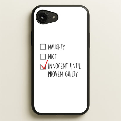 Innocent Until Proven Guilty - Naughty Or Nice   - Naughty Or Nice Phone Case for iPhone 16e