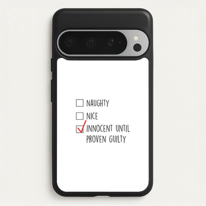 Innocent Until Proven Guilty - Naughty Or Nice   - Naughty Or Nice Phone Case for Google Pixel 9 Pro XL