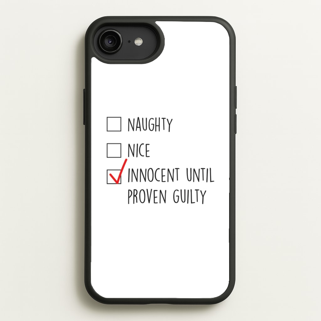 Innocent Until Proven Guilty - Naughty Or Nice   - Naughty Or Nice Phone Case for iPhone 6 Plus / 7 Plus / 8 Plus