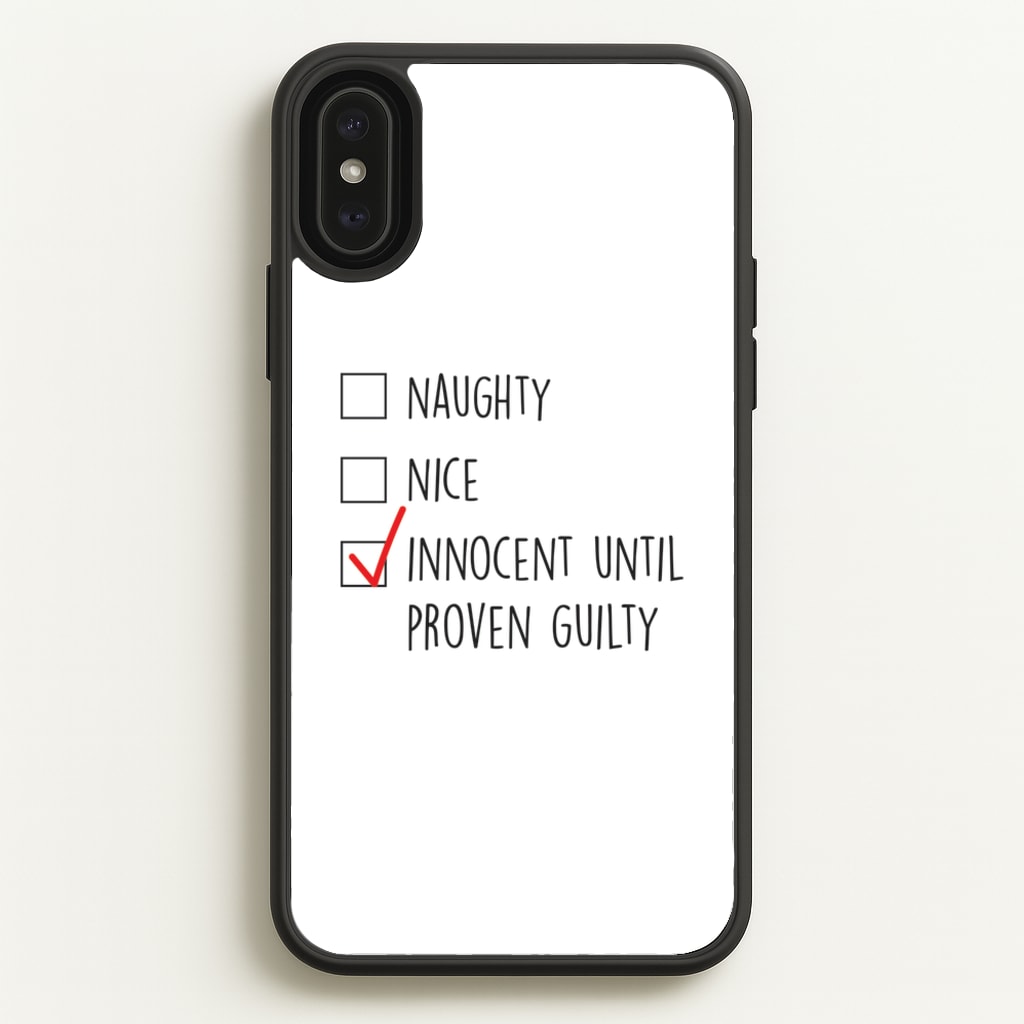 Innocent Until Proven Guilty - Naughty Or Nice   - Naughty Or Nice Phone Case for iPhone XS Max