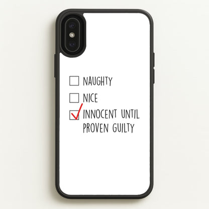 Innocent Until Proven Guilty - Naughty Or Nice   - Naughty Or Nice Phone Case for iPhone XS Max