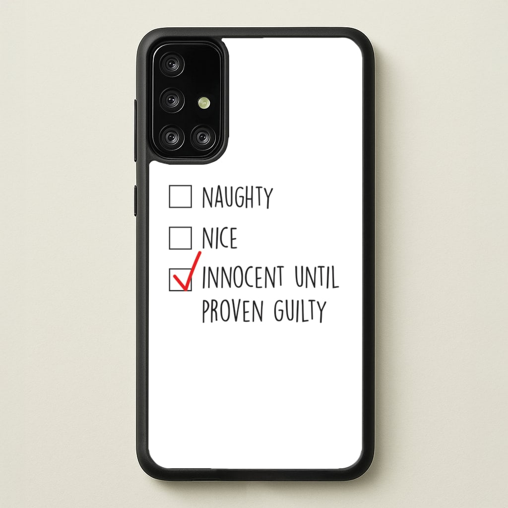 Innocent Until Proven Guilty - Naughty Or Nice   - Naughty Or Nice Phone Case for Galaxy A71