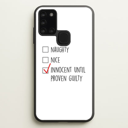Innocent Until Proven Guilty - Naughty Or Nice   - Naughty Or Nice Phone Case for Galaxy A21s