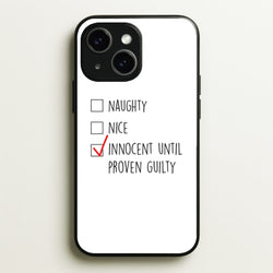 Innocent Until Proven Guilty - Naughty Or Nice   - Naughty Or Nice Phone Case for iPhone 15