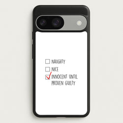 Innocent Until Proven Guilty - Naughty Or Nice   - Naughty Or Nice Phone Case for Google Pixel 9 / 9 Pro