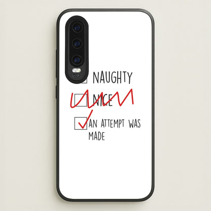 An Attempt Was Made - Naughty Or Nice   - Naughty Or Nice Phone Case for Huawei P30