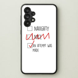 An Attempt Was Made - Naughty Or Nice   - Naughty Or Nice Phone Case for Galaxy A13