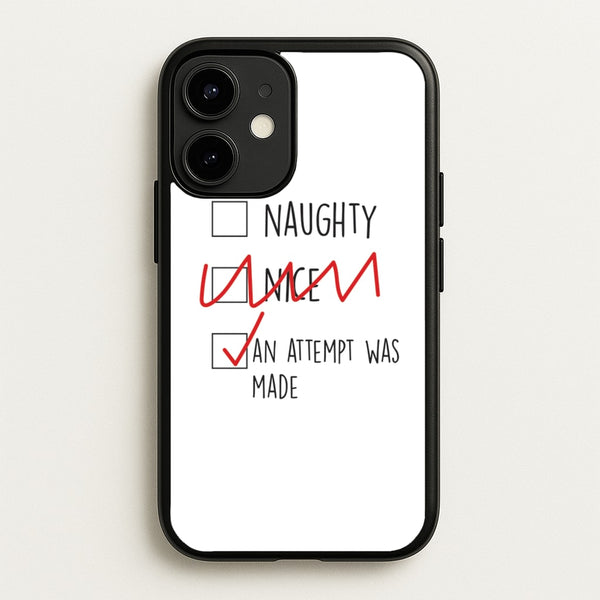 An Attempt Was Made - Naughty Or Nice   - Naughty Or Nice Phone Case for iPhone 12 / 12 Pro