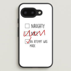 An Attempt Was Made - Naughty Or Nice   - Naughty Or Nice Phone Case for Google Pixel 9a