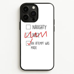 An Attempt Was Made - Naughty Or Nice   - Naughty Or Nice Phone Case for iPhone 13 Pro Max