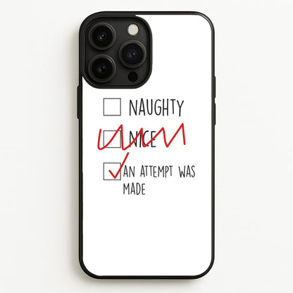 An Attempt Was Made - Naughty Or Nice   - Naughty Or Nice Phone Case for iPhone 13 Pro Max