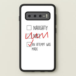 An Attempt Was Made - Naughty Or Nice   - Naughty Or Nice Phone Case for Galaxy S10