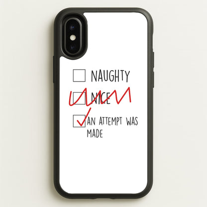 An Attempt Was Made - Naughty Or Nice   - Naughty Or Nice Phone Case for iPhone X / XS