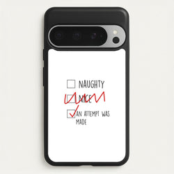 An Attempt Was Made - Naughty Or Nice   - Naughty Or Nice Phone Case for Google Pixel 9 Pro XL