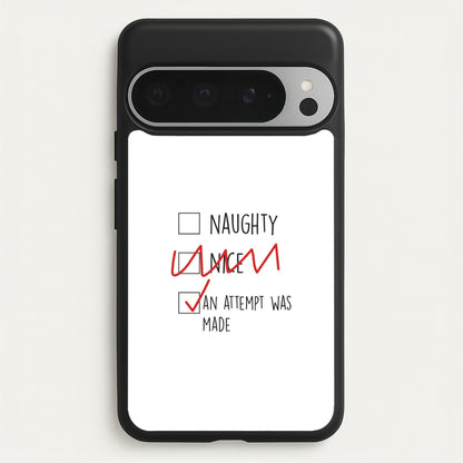 An Attempt Was Made - Naughty Or Nice   - Naughty Or Nice Phone Case for Google Pixel 9 Pro XL