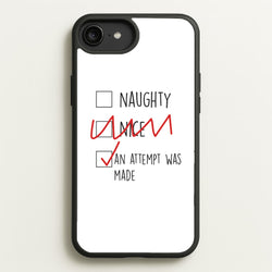 An Attempt Was Made - Naughty Or Nice   - Naughty Or Nice Phone Case for iPhone 6 Plus / 7 Plus / 8 Plus