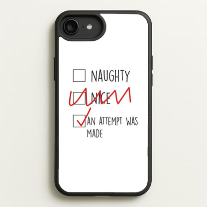 An Attempt Was Made - Naughty Or Nice   - Naughty Or Nice Phone Case for iPhone 6 Plus / 7 Plus / 8 Plus