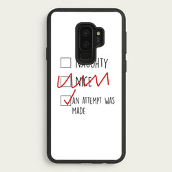 An Attempt Was Made - Naughty Or Nice   - Naughty Or Nice Phone Case for Galaxy S9 Plus