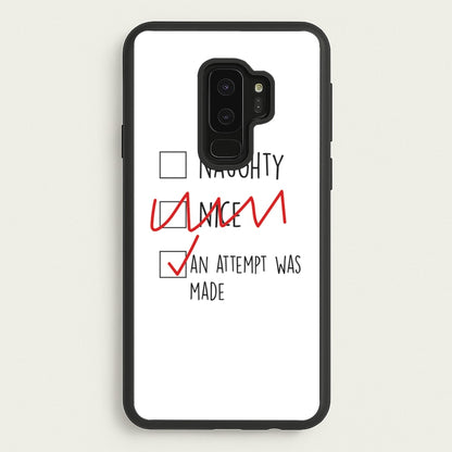An Attempt Was Made - Naughty Or Nice   - Naughty Or Nice Phone Case for Galaxy S9 Plus