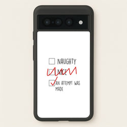 An Attempt Was Made - Naughty Or Nice   - Naughty Or Nice Phone Case for Google Pixel 7 Pro